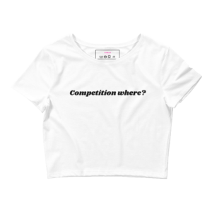 'Competition Where?' Crop Tee